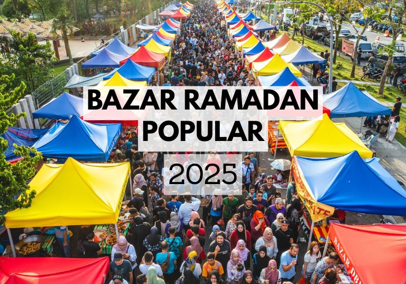 5+ Bazar Ramadan Paling Popular Tahun 2025