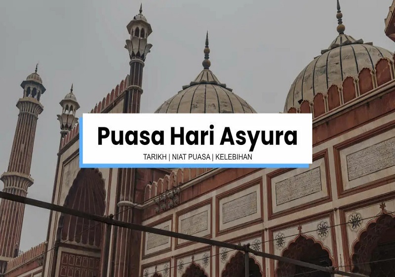 Kelebihan Puasa Sunat Asyura & Sejarah Hari Asyura yang Anda Wajib Tahu