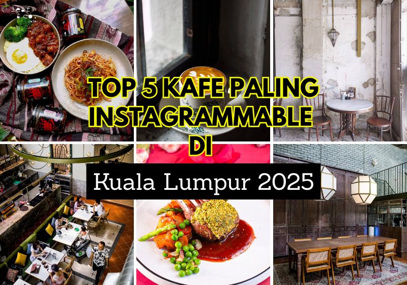 TOP 5 Kafe Paling Instagrammable di Kuala Lumpur 2025