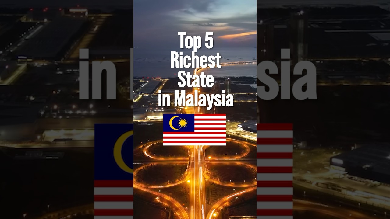 Top 5 Negeri Paling Kaya di Malaysia 2025