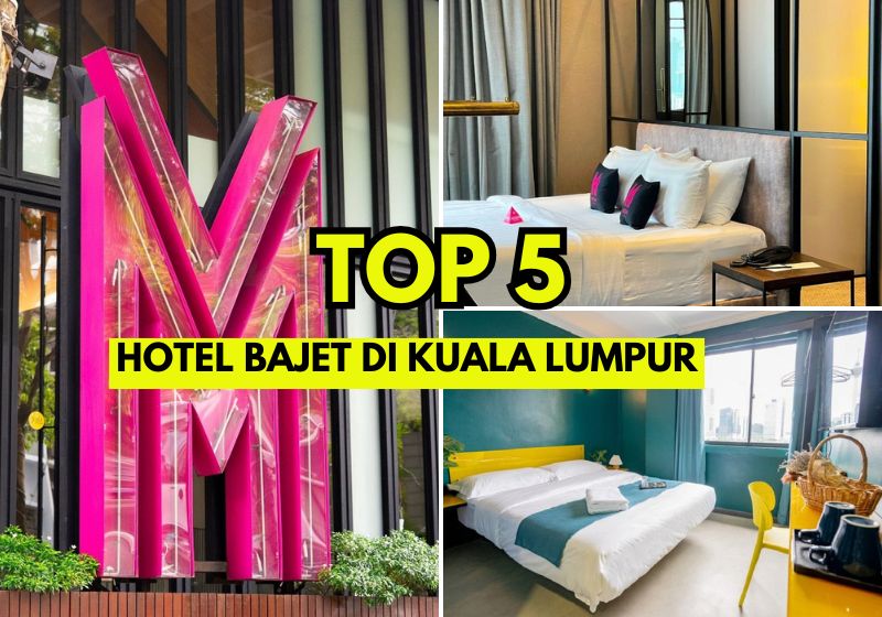 TOP 5 Hotel Bajet Kuala Lumpur Terbaik 2025  – Murah Tapi Mewah