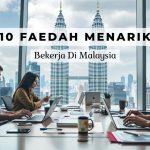 faedah bekerja di malaysia