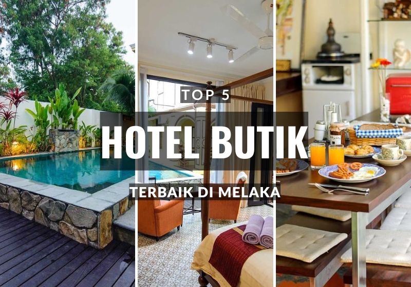 TOP 5 Hotel Butik Terbaik di Melaka 2025